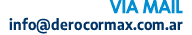 NUESTRO MAIL: info@derocormax.com.ar